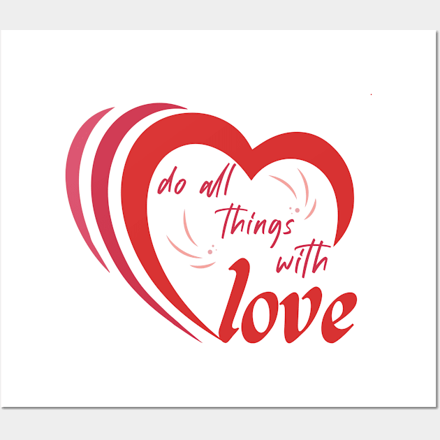 Do all things with love Wall Art by archila